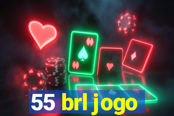 55 brl jogo